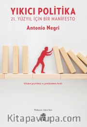 Yıkıcı Politika <br /> 21. Yüzyıl İçin Bir Manifesto