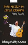 Bekir Küçükay İle Zaman Yolculuğu