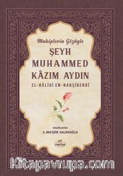 Muhiplerin Gözüyle  Şeyh Muhammed Kazım
