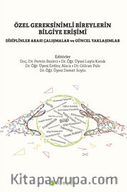Özel Gereksinimli Bireylerin Bilgiye Erişimi Disiplinler Arası Çalışmalar ve Güncel Yaklaşımlar