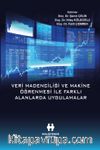 Veri Madenciliği ve Makine Öğrenmesi İle Farklı Alanlarda Uygulamalar