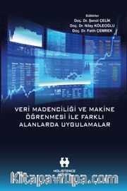 Veri Madenciliği ve Makine Öğrenmesi İle Farklı Alanlarda Uygulamalar