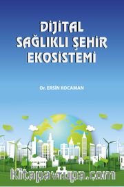 Dijital Sağlıklı Şehir Ekosistemi