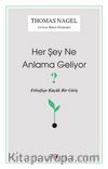 Her Şey Ne Anlama Geliyor & Felsefeye Küçük Bir Giriş
