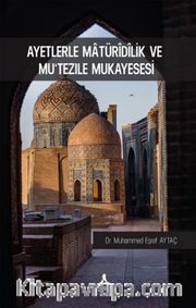 Ayetlerle Matüridilik Ve Mu‘tezile Mukayesesi