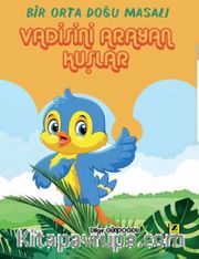 Vadisini Arayan Kuşlar Bir Ortadoğu Masalı