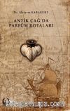 Antik Çağ’da Parfüm Rotaları