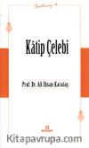 Katip Çelebi / Öncülerimiz 34