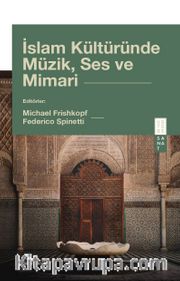İslam Kültüründe Müzik, Ses ve Mimari