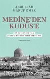 Medine’den Kudüs’e & Hz. Peygamber’in (sav) Beytü’l-Makdis’i Fetih Stratejisi