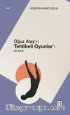 Oğuz Atay’ın Tehlikeli Oyunlar’ı & Bir Tahlil