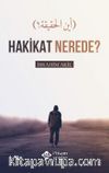 Hakikat Nerede?