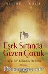 Eşek Sırtında Gezen Çocuk & Hayat Bir Yolculuk Değildir