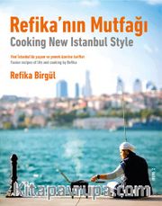 Refika’nın Mutfağı - Cooking New Istanbul Style