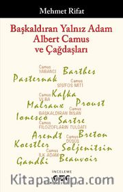Başkaldıran Yalnız Adam Albert Camus ve Çağdaşları