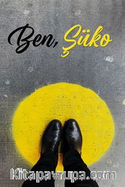 Ben, Şüko
