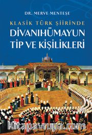 Klasik Türk Şiirinde Divanıhümayun Tip ve Kişilikleri 