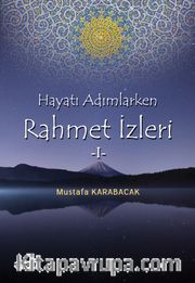 Hayata Adımlarken Rahmet İzleri 1