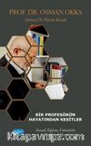 Bir Profesörün Hayatından Kesitler & Prof. Dr. Osman Okka Sosyal, Eğitim, Üniversite ve Bürokrasi Hayatı