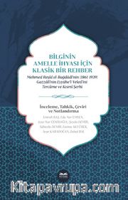 Bilginin Amelle İhyası İçin Klasik Bir Rehber