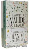 Hayırsever Hanım Sultanlar (Set)
