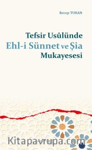 Tefsir Usûlünde Ehl-i Sünnet ve Şia Mukayesesi
