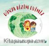 Dünya Bizim Evimiz