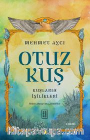 Otuz Kuş / Kuşların İyilikleri