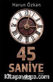 45 Saniye