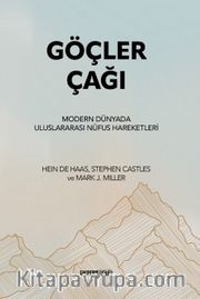 Göçler Çağı <br /> Modern Dünyada Uluslararası Nüfus  Hareketleri