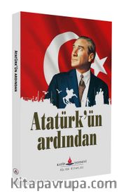 Atatürk’ün Ardından