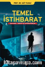 Temel İstihbarat <br /> Toplama, Analiz ve Operasyonlar