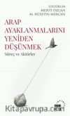 Arap Ayaklanmalarını Yeniden Düşünmek & Süreç ve Aktörler
