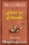 Şiraz ve Şehzade & Bir Sadi-i Şirazi Romanı