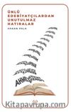 Ünlü Edebiyatçılardan Unutulmaz Hatıralar