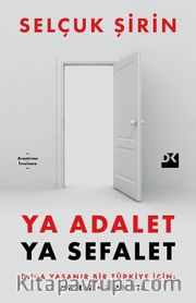 Ya Adalet Ya Sefalet <br /> Daha Yaşanır Bir Türkiye İçin 7 Mesele 7 Reçete