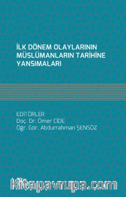 İlk Dönem Olaylarının Müslümanların Tarihine Yansımaları