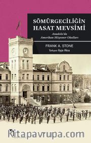 Sömürgeciliğin Hasat Mevsimi <br /> Anadolu'da Amerikan Misyoner Okulları