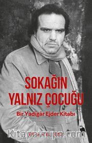 Sokağın Yalnız Çocuğu <br /> Bir Yadigar Ejder Kitabı