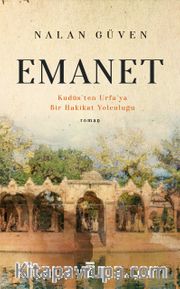 Emanet <br /> Kudüs'ten Urfa'ya Bir Hakikat Yolculuğu
