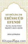 Şeyhülislam Ebüssuûd Efendi ve Kur’an-I Kerîm Tefsiri