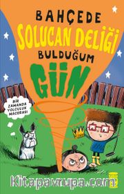 Bahçede Solucan Deliği Bulduğum Gün