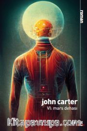 John Carter VI / Mars Dehası