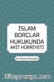 İslam Borçlar Hukukunda Akit Hürriyeti