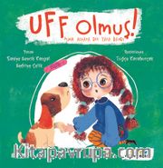 Uff Olmuş! : Minik Acılara Dev Yara Bandı