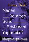 Neden Yalnızca Sana Söyleneni Yapmadın? 