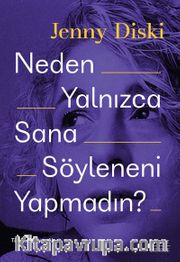 Neden Yalnızca Sana Söyleneni Yapmadın? 