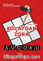 7’den 70’e Kolaydan Zora Sudoku (Renkli Basım)