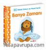 Banyo Zamanı / 0-2 Yaş Bebek Dokun Hisset