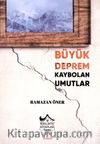 Büyük Deprem Kaybolan Umutlar